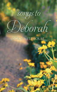 "Songs to Deborah" by Jock Whitehouse
