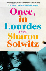 "Once in Lourdes" by Sharon Solwitz