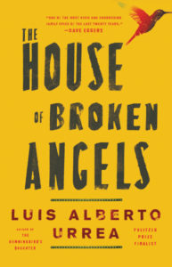 "The House of Broken Angels" by Luis Alberto Urrea