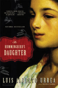 "The Hummingbird's Daughter" by Luis Alberto Urrea