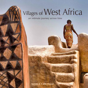 "Villages of West Africa" by Steven and Cathi House: