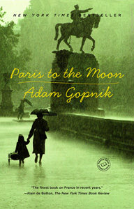 "Paris to the Moon" by Adam Gopnik