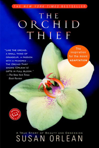 "The Orchid Thief" by Susan Orlean