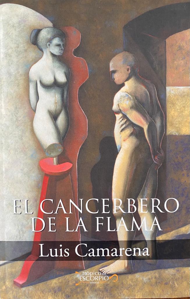 "El cancerbero de la flama" de Luis Camarena