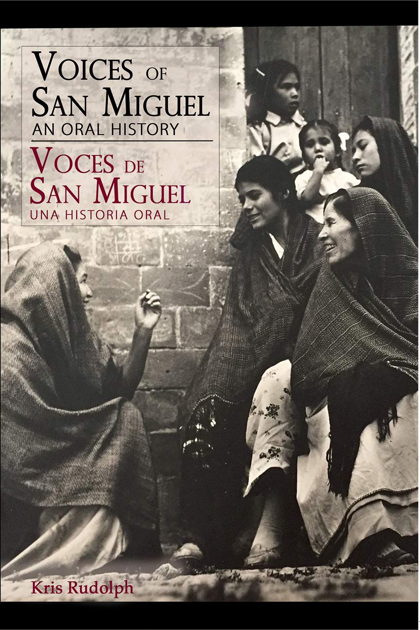 Voices of San Miguel:An Oral History/Voces de San Miguel: Una Historia Oral